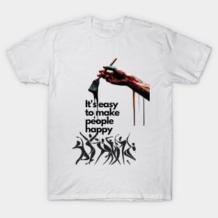 it's easy to make people happy T-Shirt